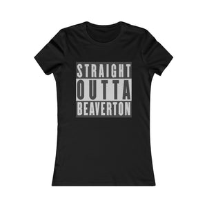 Straight Outta Beaverton Women's Favorite Tee