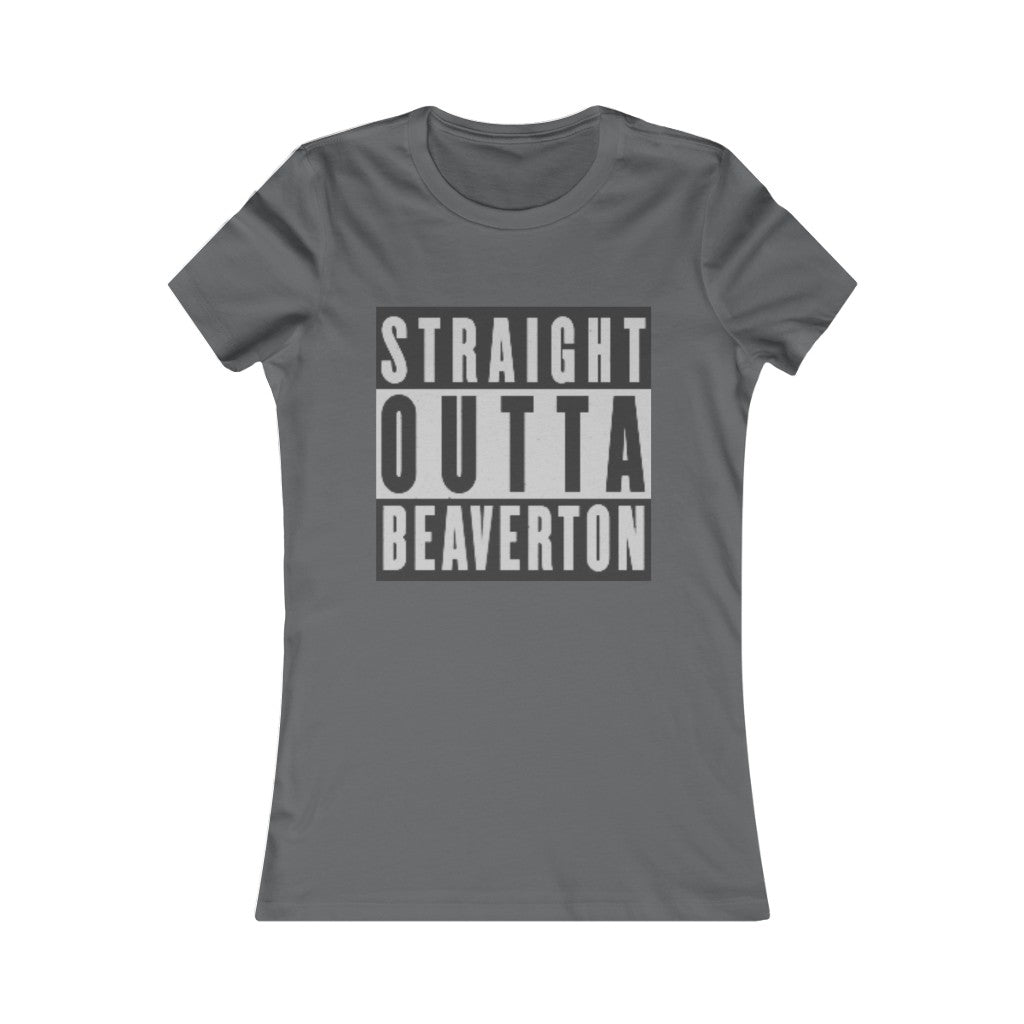 Straight Outta Beaverton Women's Favorite Tee