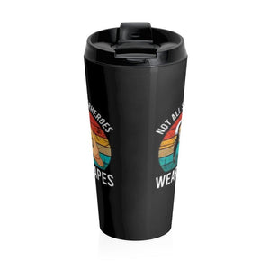 Not All Heroes Wear Capes W Stainless Steel Travel Mug - Munchkin Place Shop 