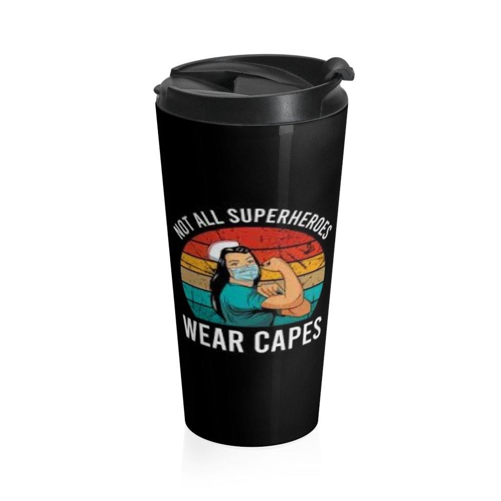 Not All Heroes Wear Capes W Stainless Steel Travel Mug - Munchkin Place Shop 