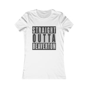 Straight Outta Beaverton Women's Favorite Tee