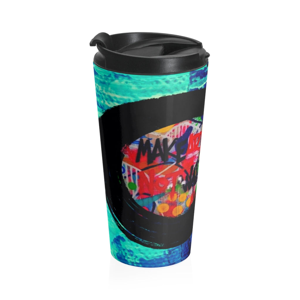 Make Art Not War Stainless Steel Travel Mug